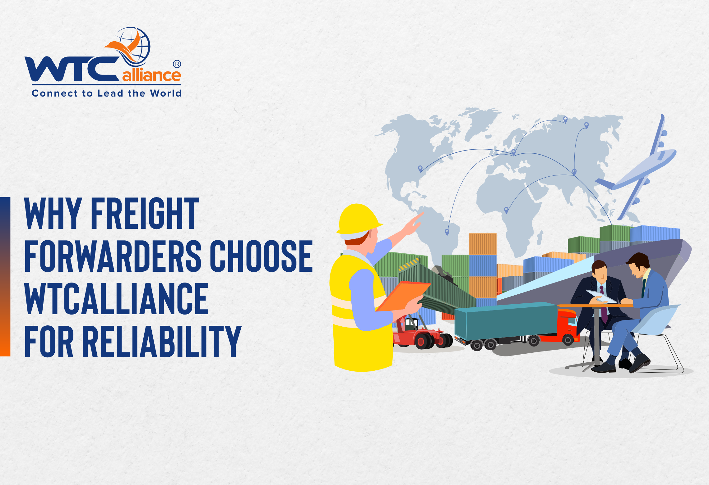 Why Freight Forwarders Choose WTC Alliance for Reliability